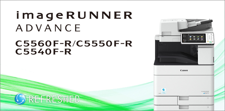 imageRUNNER ADVANCE C5560F-R／C5550F-R／C5540F-R REFRESHED