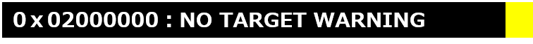 0x02000000：NO TARGET WARNING