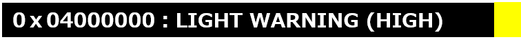 0x04000000：LIGHT WARNING（HIGH）