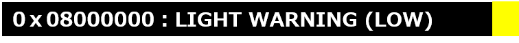 0x08000000：LIGHT WARNING（LOW）