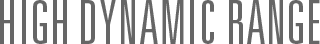 HIGH DYNAMIC RANGE